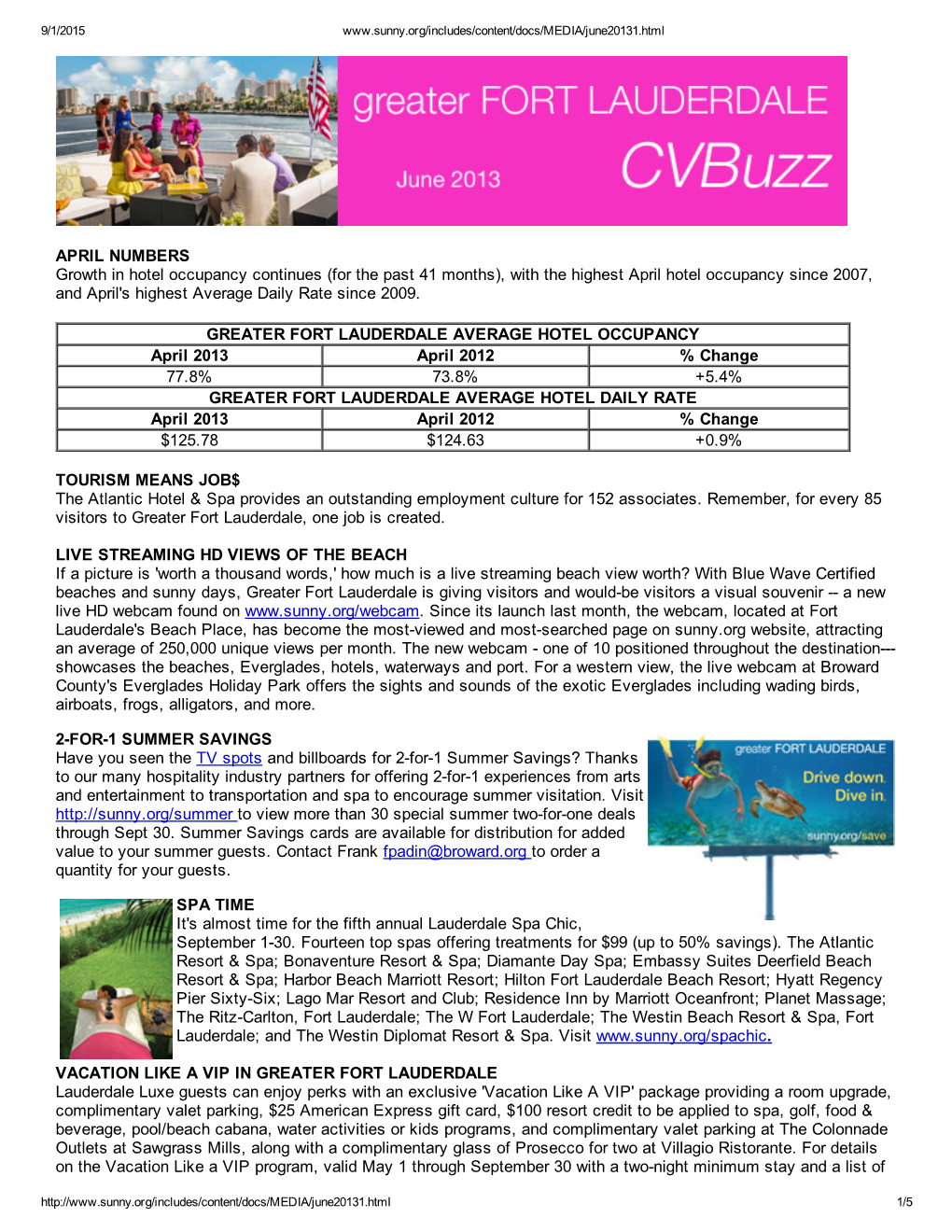 GREATER FORT LAUDERDALE AVERAGE HOTEL OCCUPANCY April 2013 April 2012 % Change 77.8% 73.8% +5.4% GREATER FORT LAUDERDA