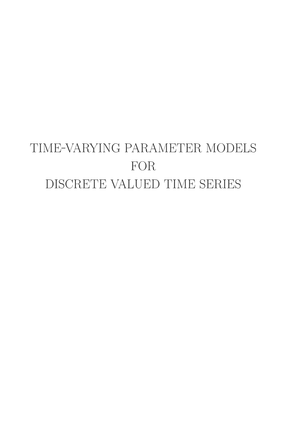 Time-Varying Parameter Models for Discrete Valued Time Series Isbn 978 90 5170 755 7