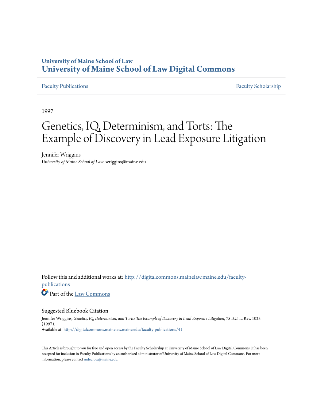 Genetics, IQ, Determinism, and Torts: the Example of Discovery in Lead Exposure Litigation Jennifer Wriggins University of Maine School of Law, Wriggins@Maine.Edu