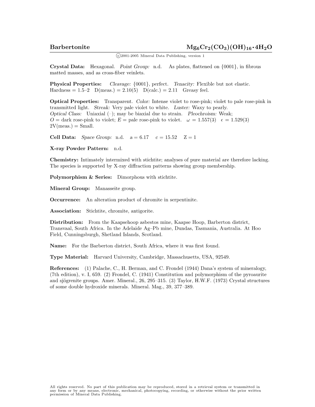 Barbertonite Mg6cr2(CO3)(OH)16 • 4H2O C 2001-2005 Mineral Data Publishing, Version 1