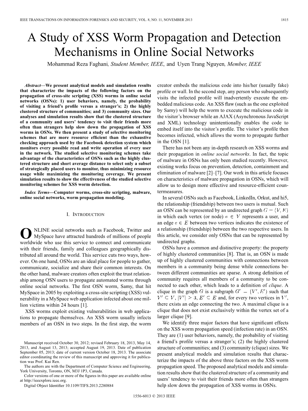 A Study of XSS Worm Propagation and Detection Mechanisms in Online Social Networks Mohammad Reza Faghani, Student Member, IEEE, and Uyen Trang Nguyen,Member,IEEE