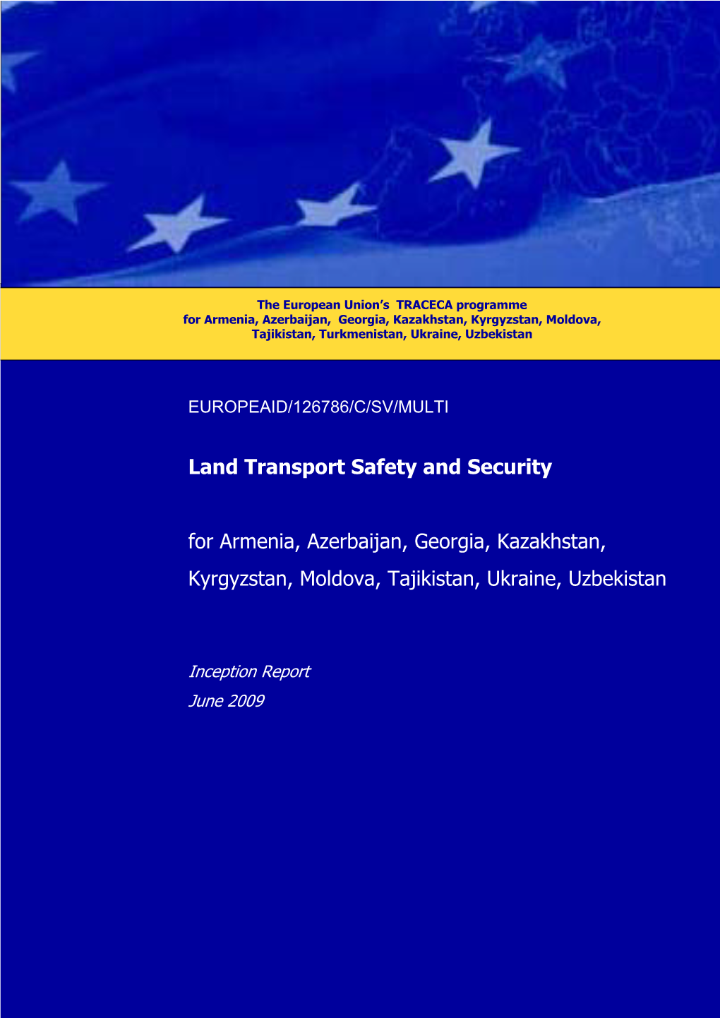 Land Transport Safety and Security for Armenia, Azerbaijan, Georgia, Kazakhstan, Kyrgyzstan, Moldova, Tajikistan, Ukraine, Uzbe