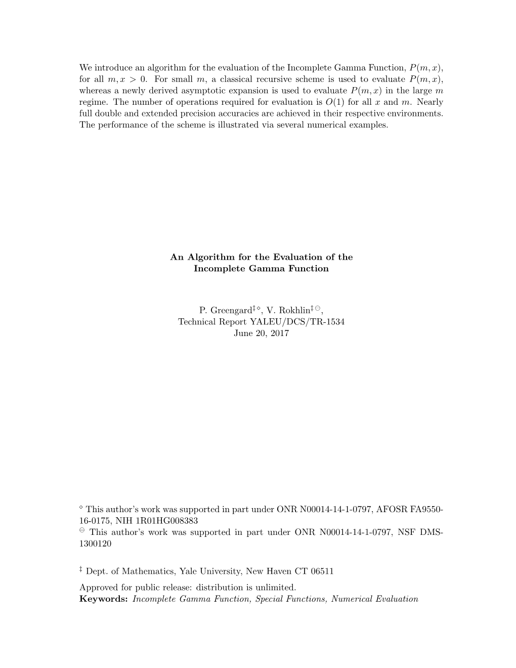 We Introduce an Algorithm for the Evaluation of the Incomplete Gamma Function, P (M, X), for All M, X > 0