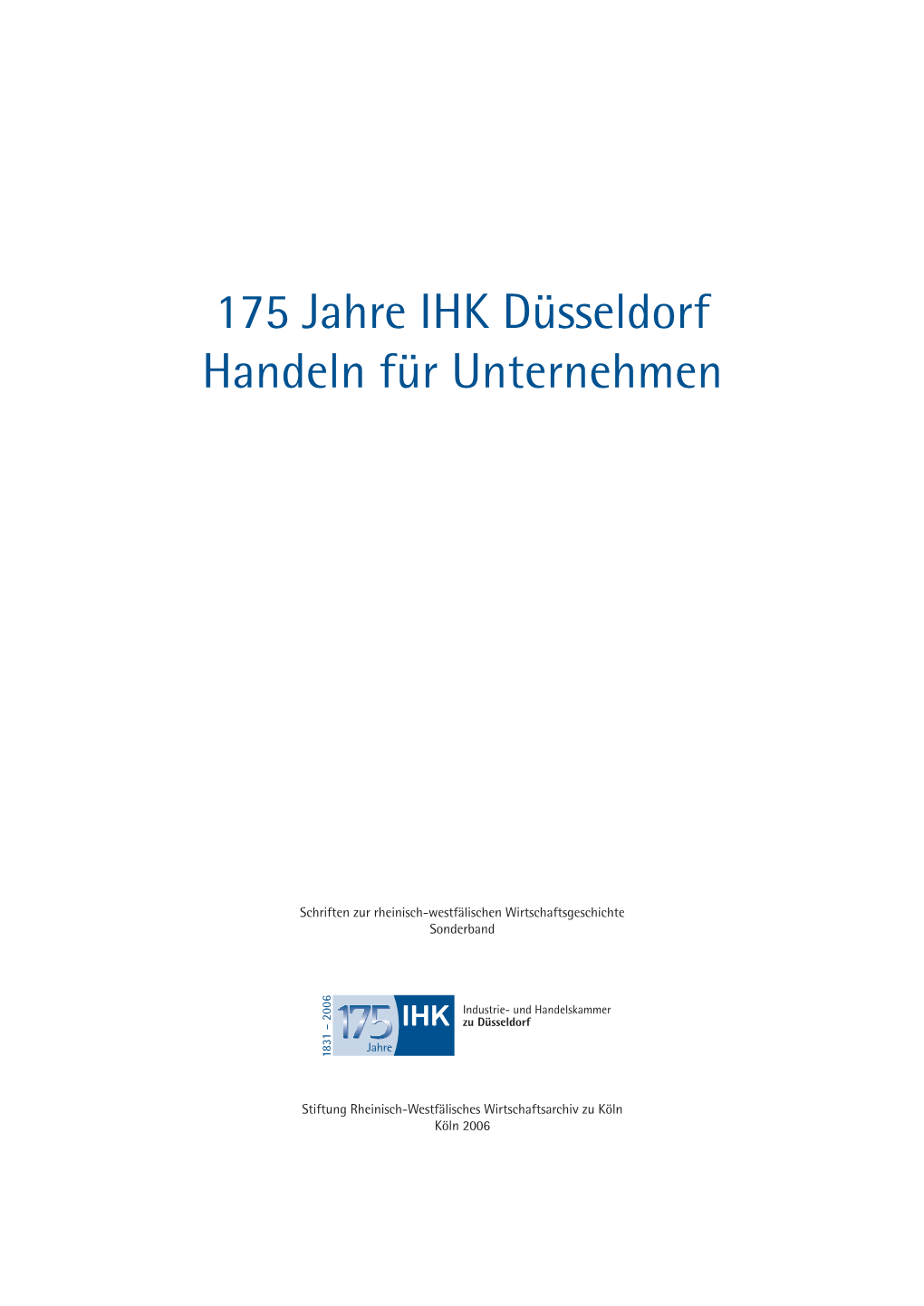 175 Jahre IHK Düsseldorf Handeln Für Unternehmen