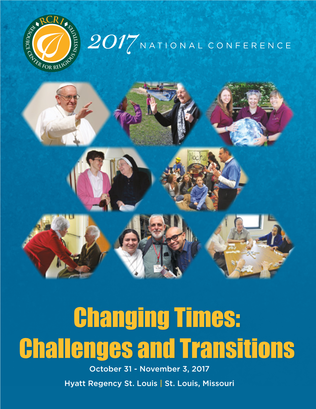 Changing Times: Challenges and Transitions October 31 - November 3, 2017 Hyatt Regency St