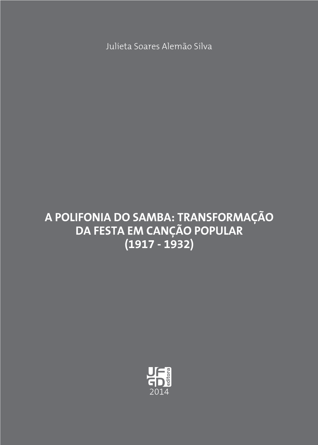 A Polifonia Do Samba: Transformação Da Festa Em Canção Popular (1917 - 1932)