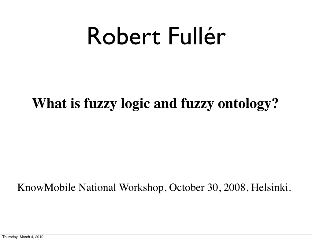 What Is Fuzzy Logic and Fuzzy Ontology?