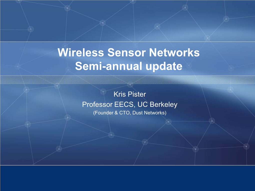 Wireless Sensor Networks Semi-Annual Update