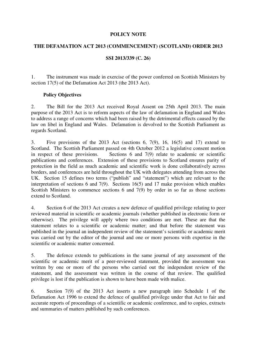 POLICY NOTE the DEFAMATION ACT 2013 (COMMENCEMENT) (SCOTLAND) ORDER 2013 SSI 2013/339 (C. 26) 1. the Instrument Was Made in Exer