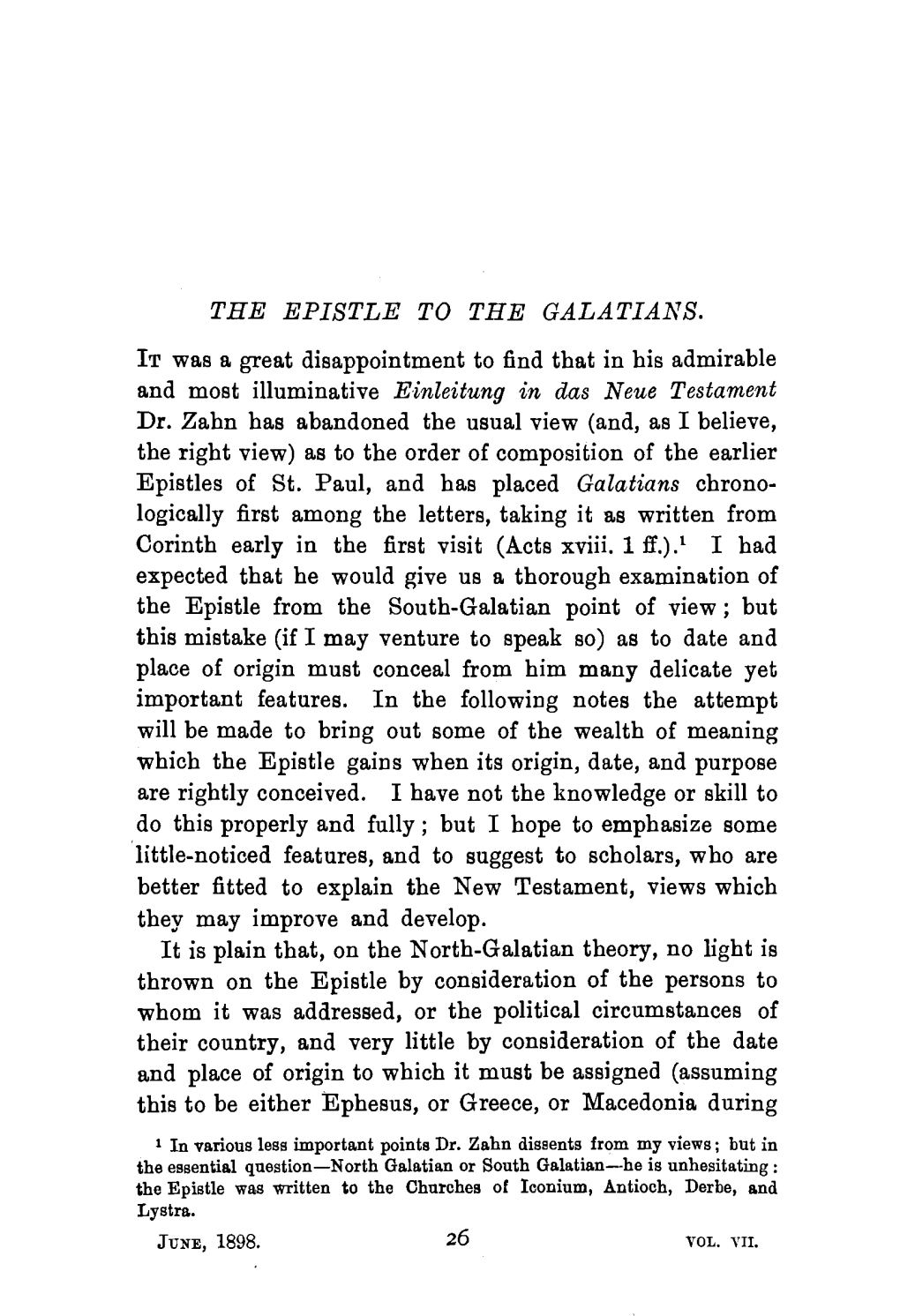 THE EPISTLE to the GALATIANS. IT Was a Great Disappointment to Find That in His Admirable and Most Illuminative Einleitung in Das Neue Testament Dr