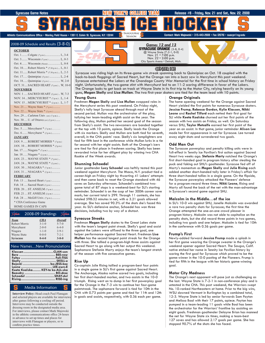 SYRACUSE ICE HOCKEY Inaugural Contact: Mark Majewski • 315-443-2608 • Fax (2076) • Suacpr@Syr.Edu Athletic Communications Office • Manley Field House • 1301 E