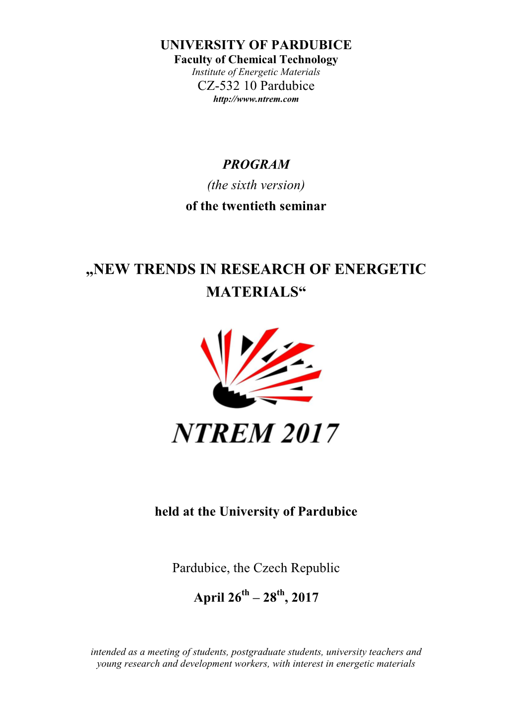 UNIVERSITY of PARDUBICE Faculty of Chemical Technology Institute of Energetic Materials CZ-532 10 Pardubice