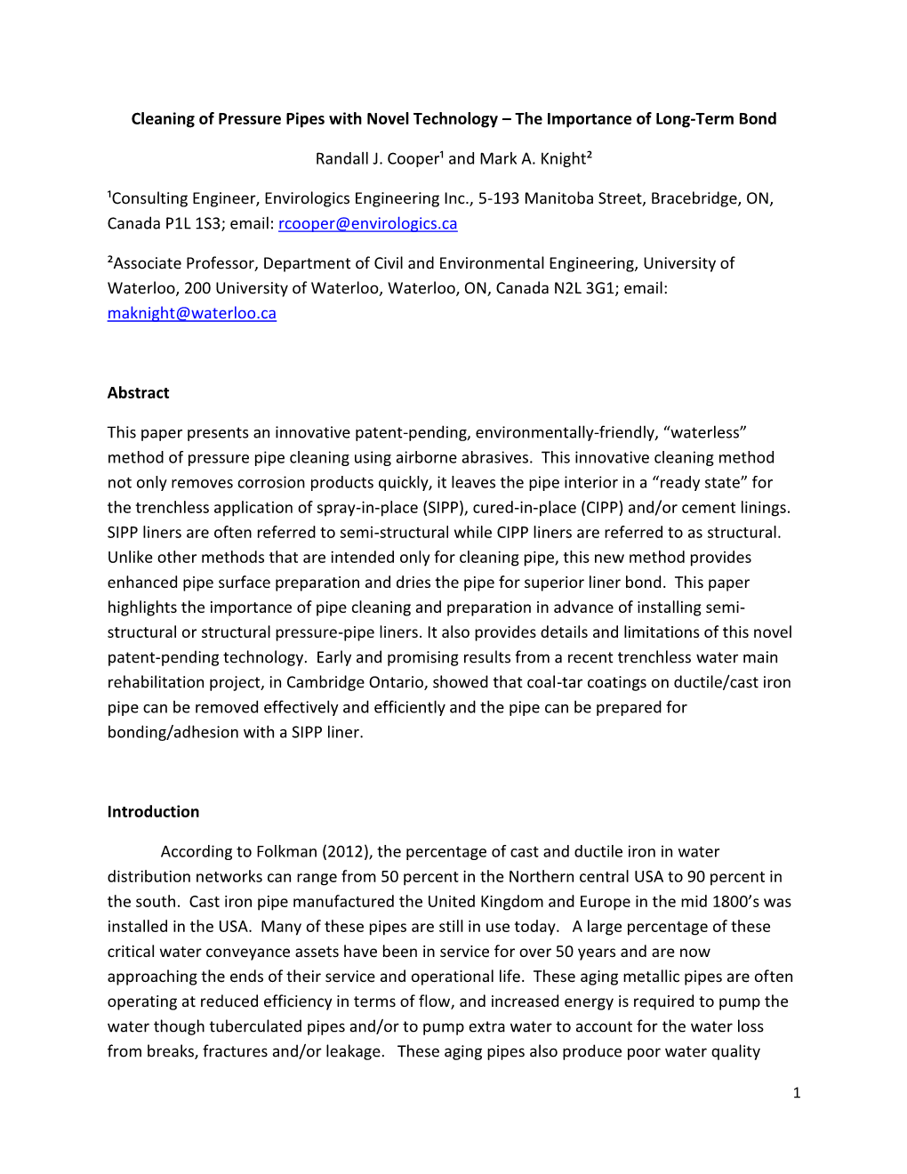 Cleaning of Pressure Pipes with Novel Technology – the Importance of Long-Term Bond Randall J. Cooper¹ and Mark A. Knight²