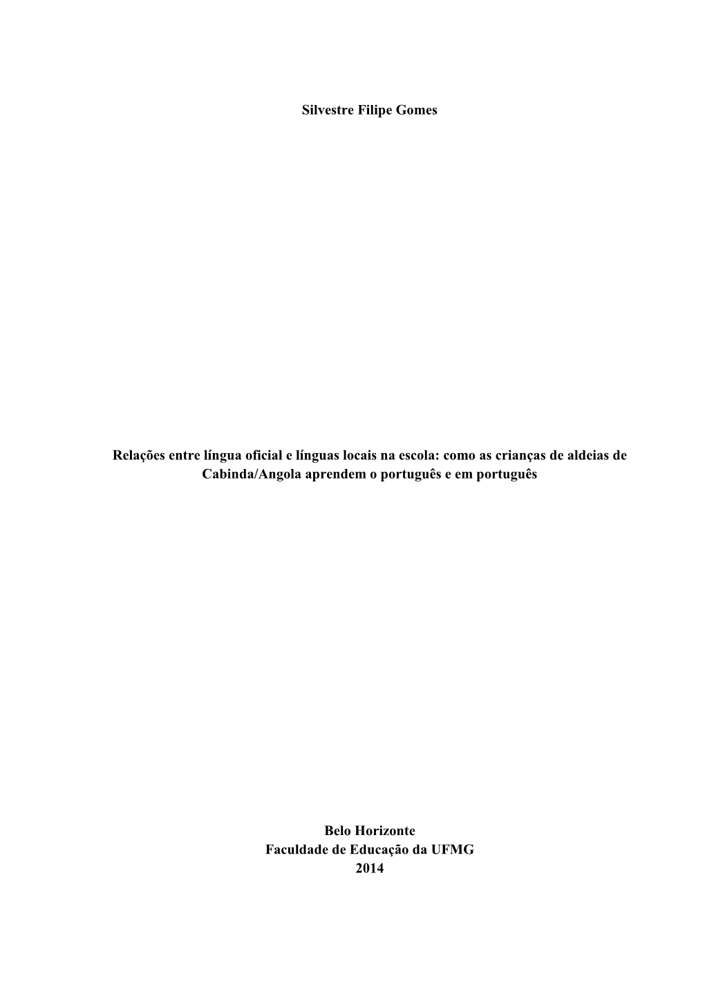 Silvestre Filipe Gomes Relações Entre Língua Oficial E Línguas Locais Na Escola: Como As Crianças De Aldeias De Cabinda/Ang