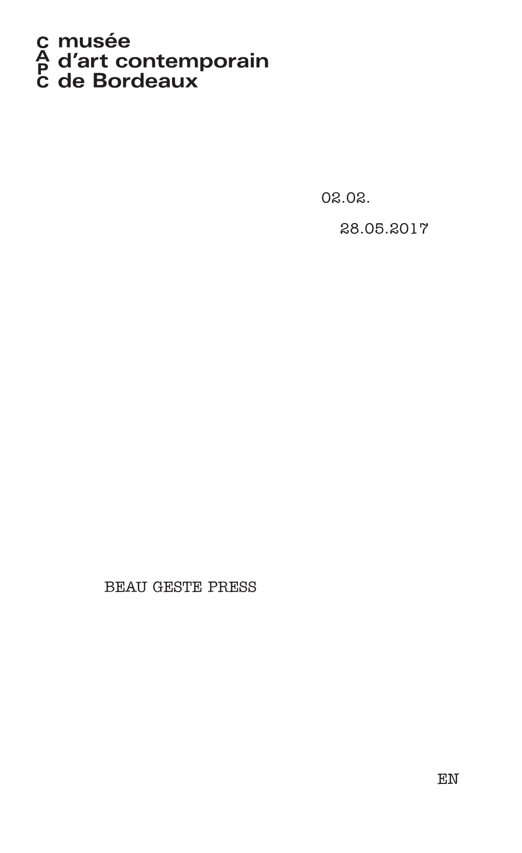 Beau Geste Press 02.02. 28.05.2017 En