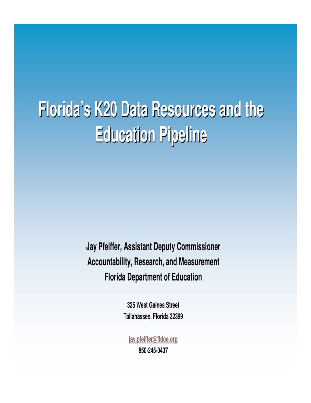 Florida's K20 Data Resources and the Education Pipeline