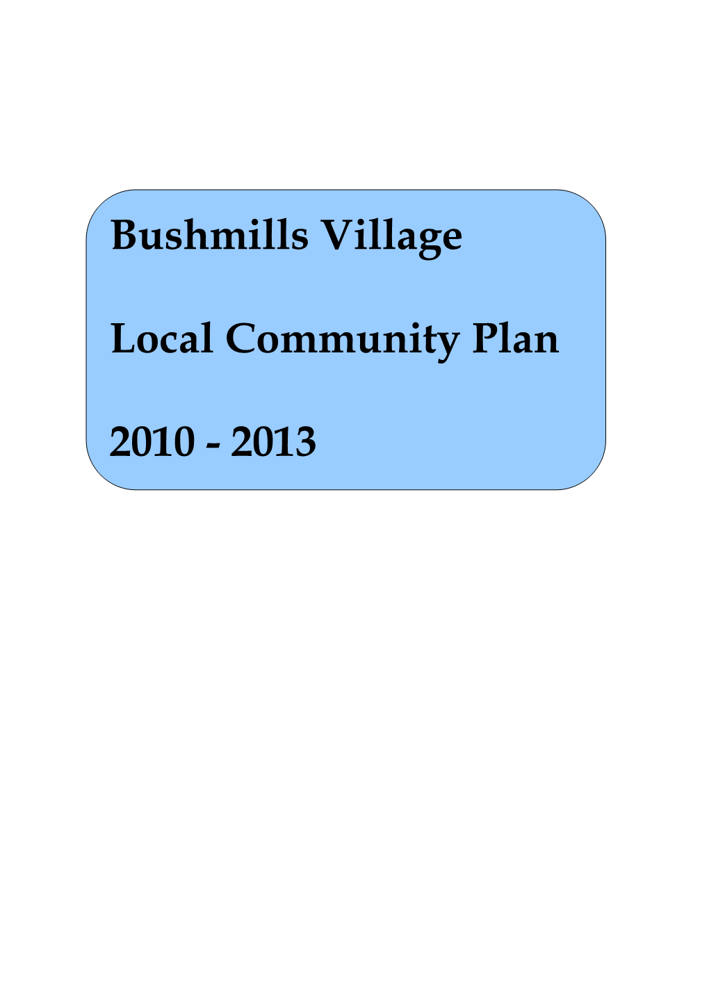 Bushmills Community Plan: Key Areas of Work