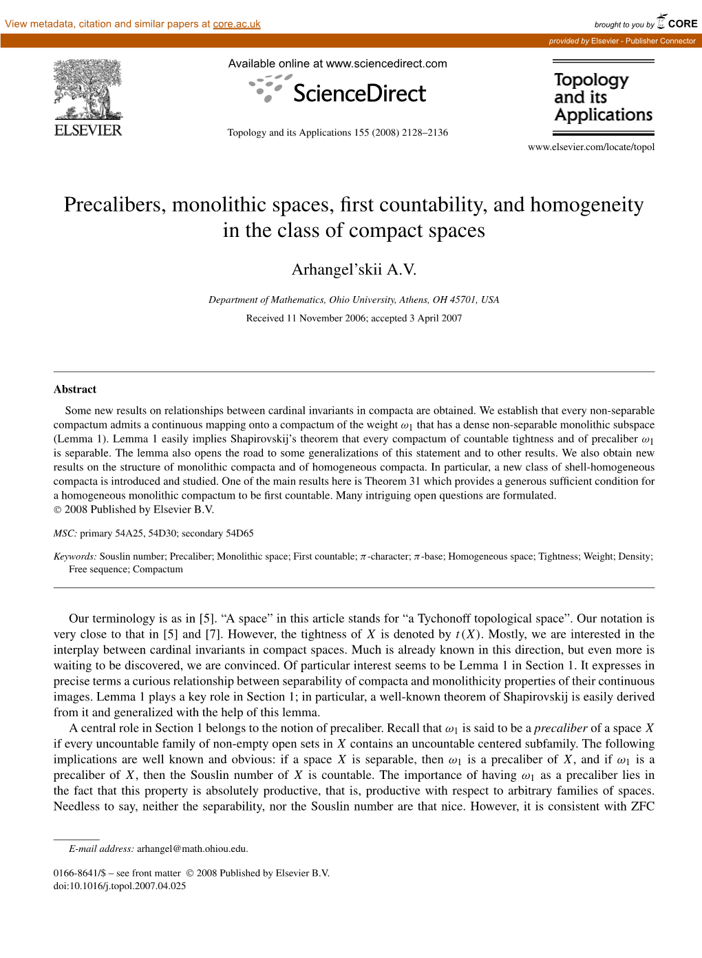 Precalibers, Monolithic Spaces, First Countability, and Homogeneity In