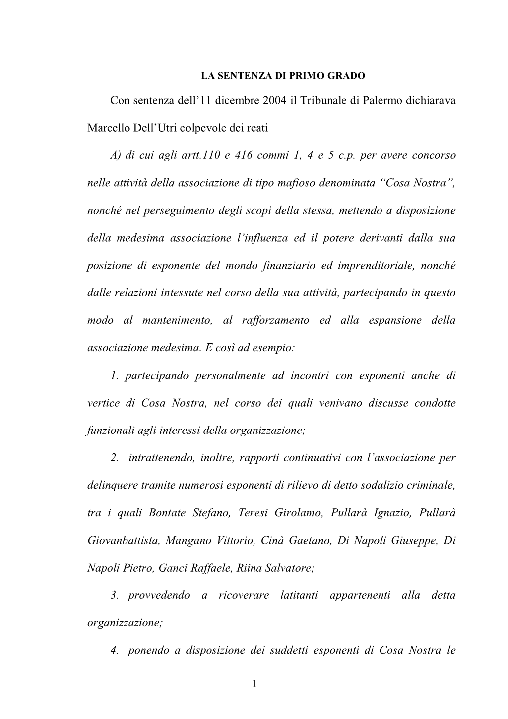 Con Sentenza Dell'11 Dicembre 2004 Il Tribunale Di Palermo Dichiarava Marcello Dell'utri Colpevole Dei Reati A) Di Cui Agli