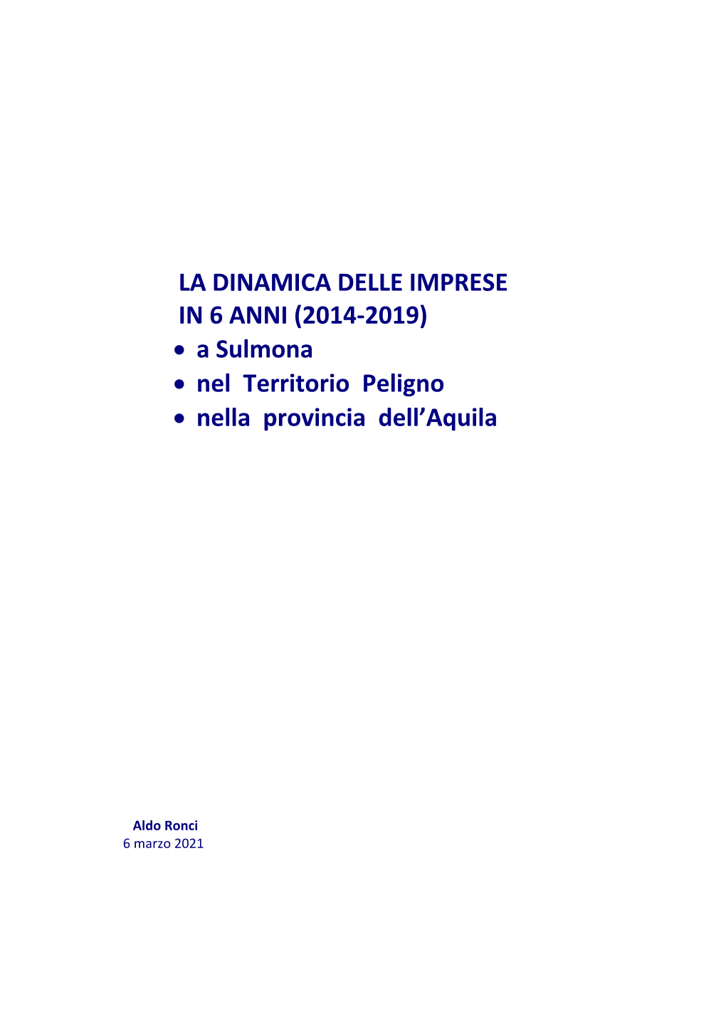 LA DINAMICA DELLE IMPRESE in 6 ANNI (2014-2019) • a Sulmona • Nel Territorio Peligno • Nella Provincia Dell’Aquila