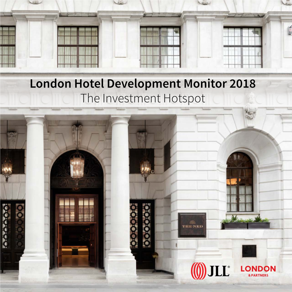 London Hotel Development Monitor 2018 the Investment Hotspot 2 London Hotel Development Monitor 2018