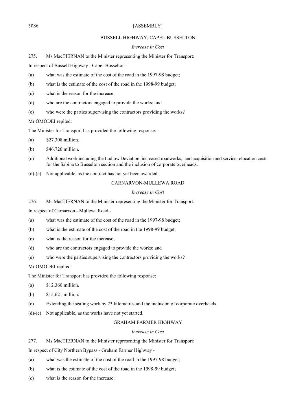 3086 [ASSEMBLY] BUSSELL HIGHWAY, CAPEL-BUSSELTON Increase in Cost 275. Ms Mactiernan to the Minister Representing the Minister F