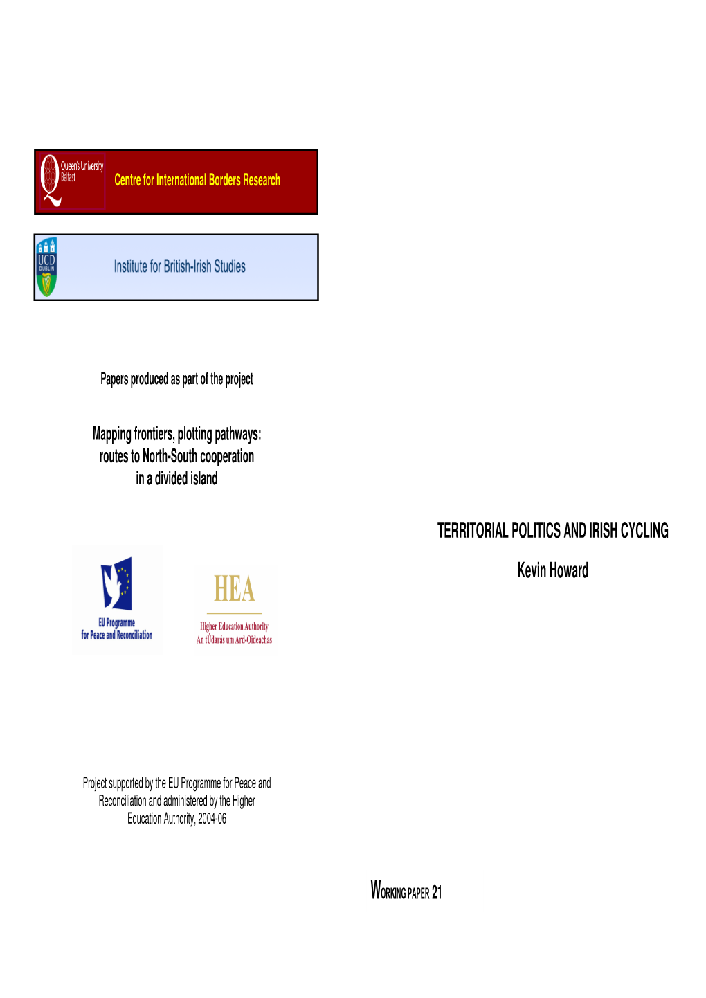 TERRITORIAL POLITICS and IRISH CYCLING Kevin Howard Is a Lecturer in Politics and Sociology in Dundalk Institute of Technol- Ogy’S Department of Humanities