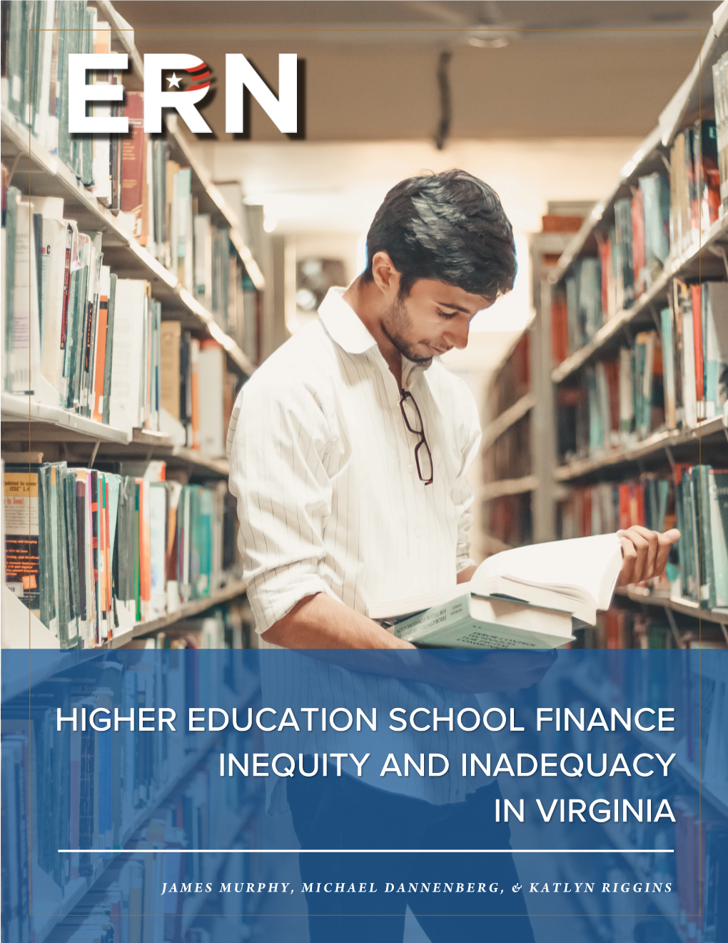Higher Education School Finance Inequity and Inadequacy in Virginia James Murphy, Michael Dannenberg, & Katlyn Riggins