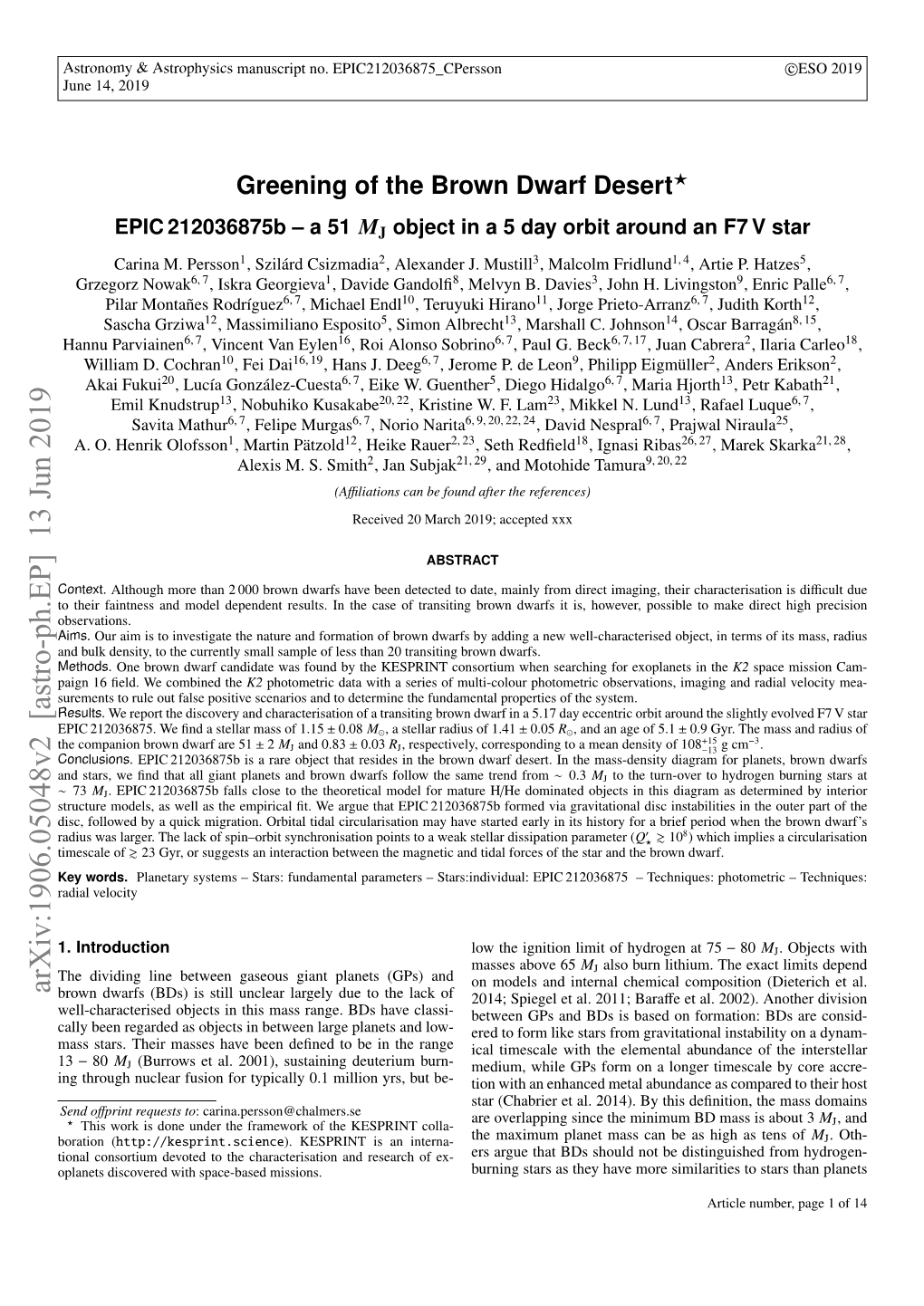 Arxiv:1906.05048V2 [Astro-Ph.EP] 13 Jun 2019 Brown Dwarfs (Bds) Is Still Unclear Largely Due to the Lack of 2014; Spiegel Et Al