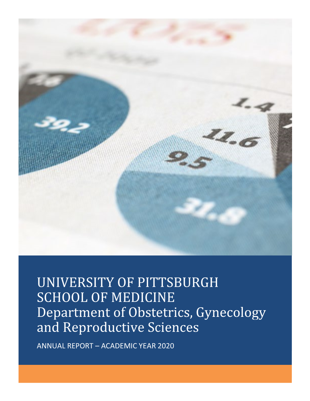 UNIVERSITY of PITTSBURGH SCHOOL of MEDICINE Department of Obstetrics, Gynecology and Reproductive Sciences ANNUAL REPORT – ACADEMIC YEAR 2020