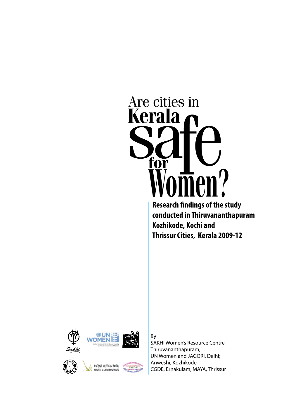 Research Findings of the Study Conducted in Thiruvananthapuram Kozhikode, Kochi and Thrissur Cities, Kerala 2009-12