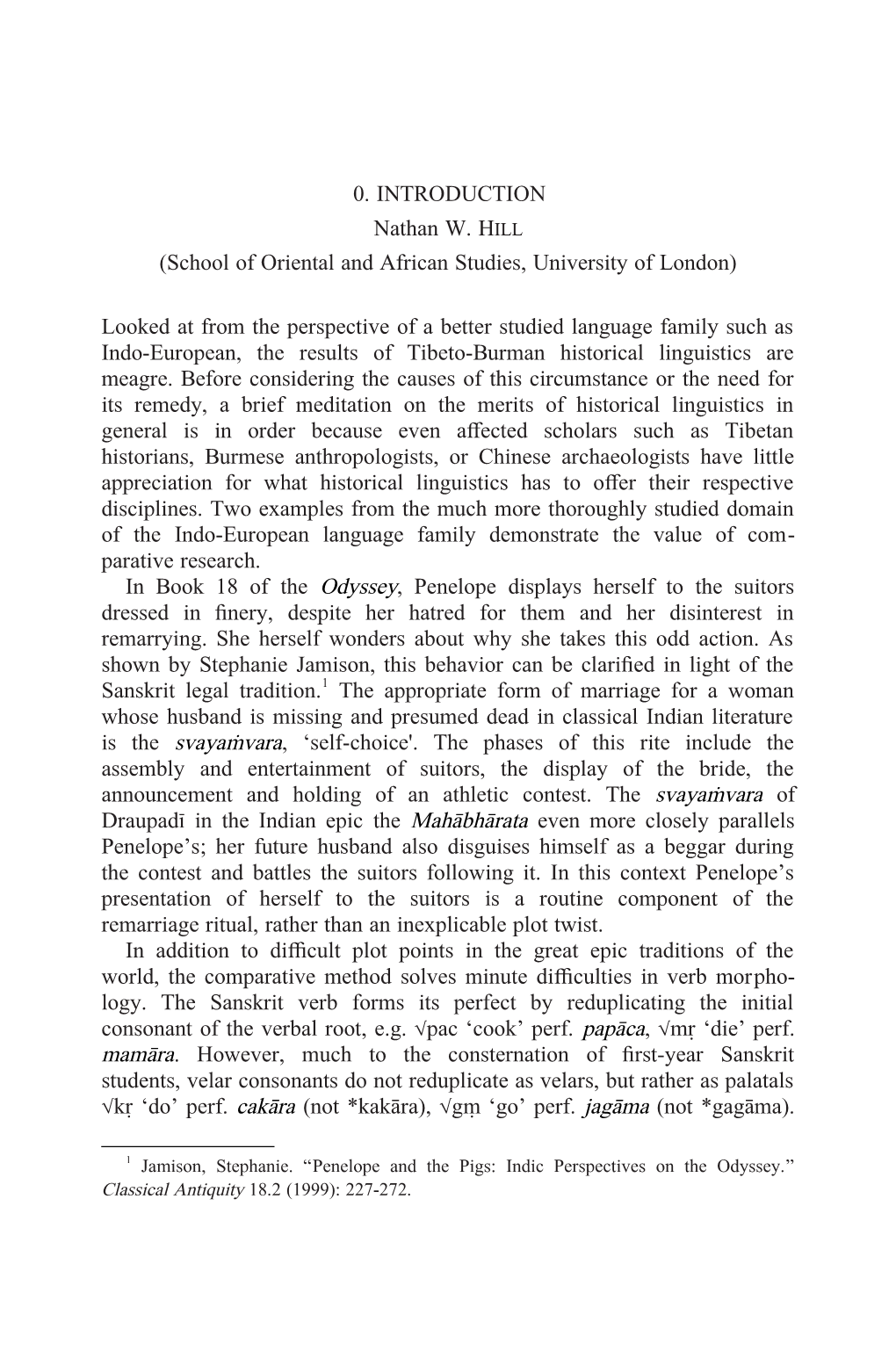 0. INTRODUCTION Nathan W. HILL (School of Oriental and African Studies, University of London)