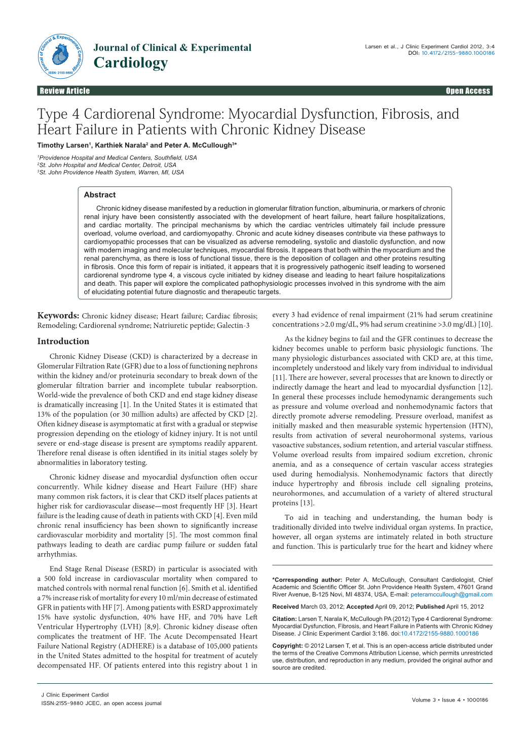 Type 4 Cardiorenal Syndrome: Myocardial Dysfunction, Fibrosis, and Heart Failure in Patients with Chronic Kidney Disease Timothy Larsen1, Karthiek Narala2 and Peter A
