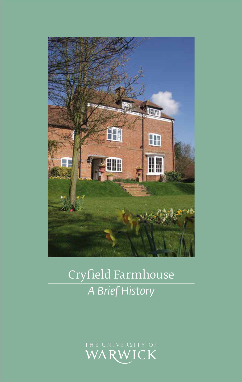 Cryfield Farmhouse a Brief History the View Across the Fields Towards Kenilworth at the Back of the Farmhouse