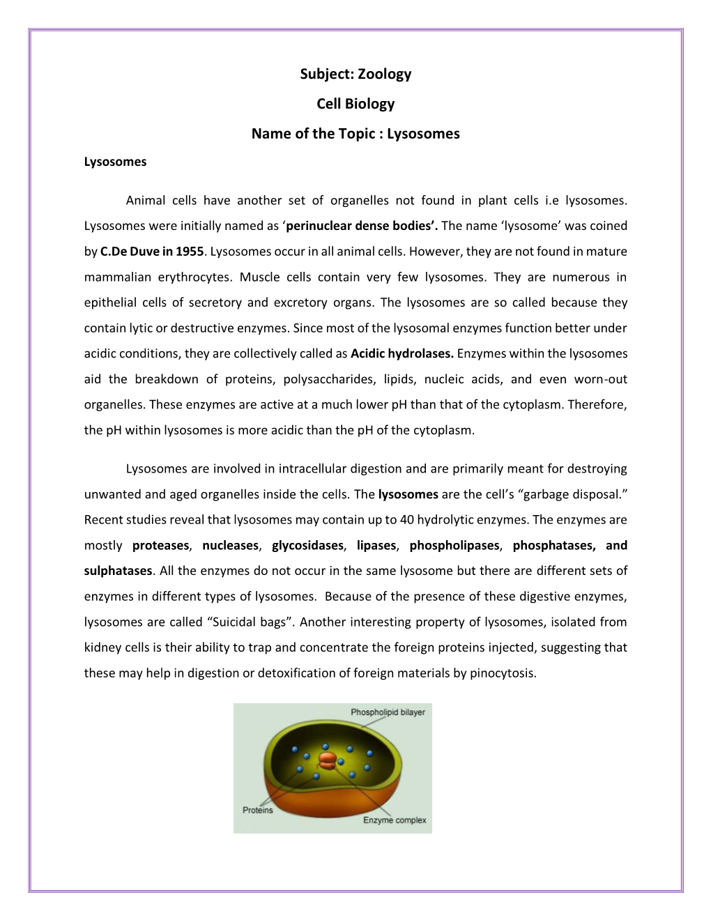 Subject: Zoology Cell Biology Name of the Topic : Lysosomes Lysosomes