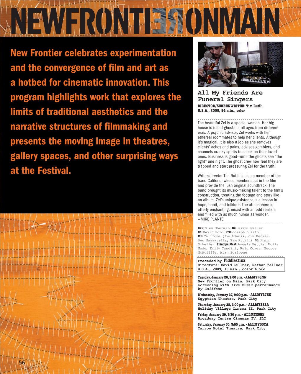 New Frontier Celebrates Experimentation and the Convergence of Film and Art As a Hotbed for Cinematic Innovation. This Program H