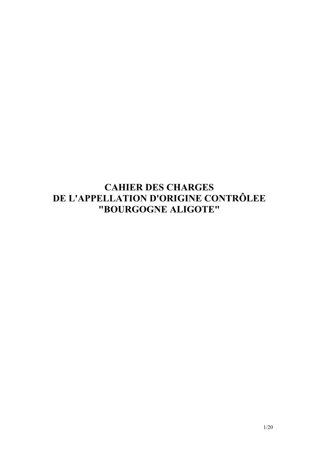 Cahier Des Charges De L'appellation D'origine Contrôlee "Bourgogne Aligote"