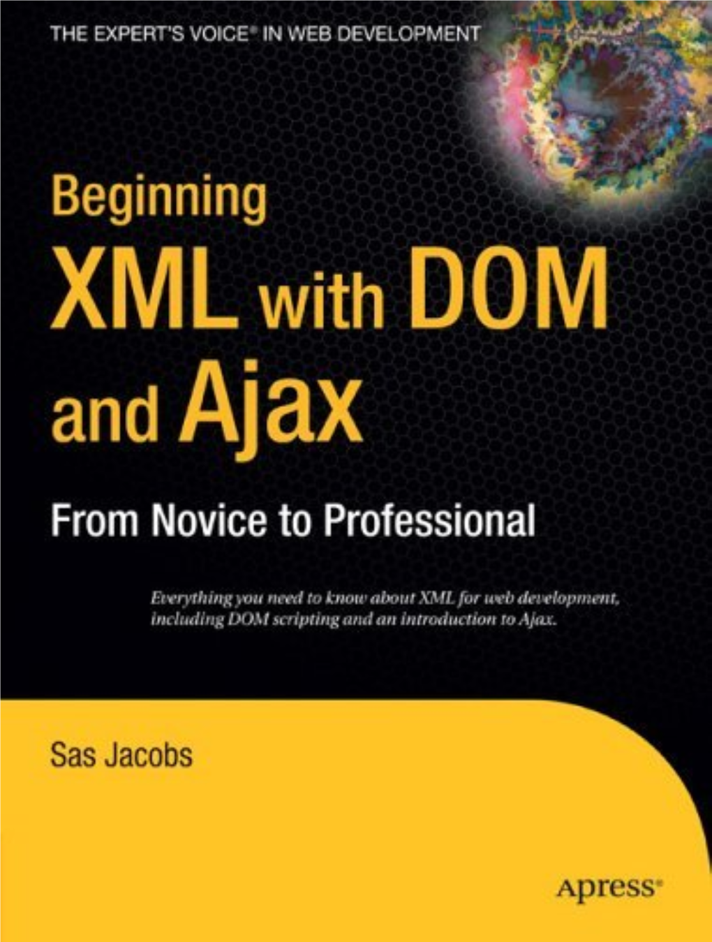 Beginning XML with DOM and Ajax from Novice to Professional