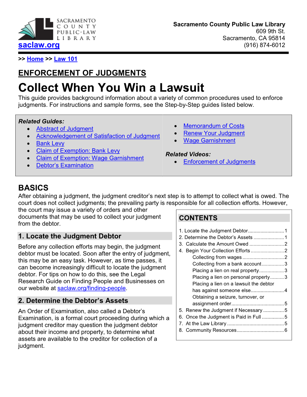 ENFORCEMENT of JUDGMENTS Collect When You Win a Lawsuit This Guide Provides Background Information About a Variety of Common Procedures Used to Enforce Judgments