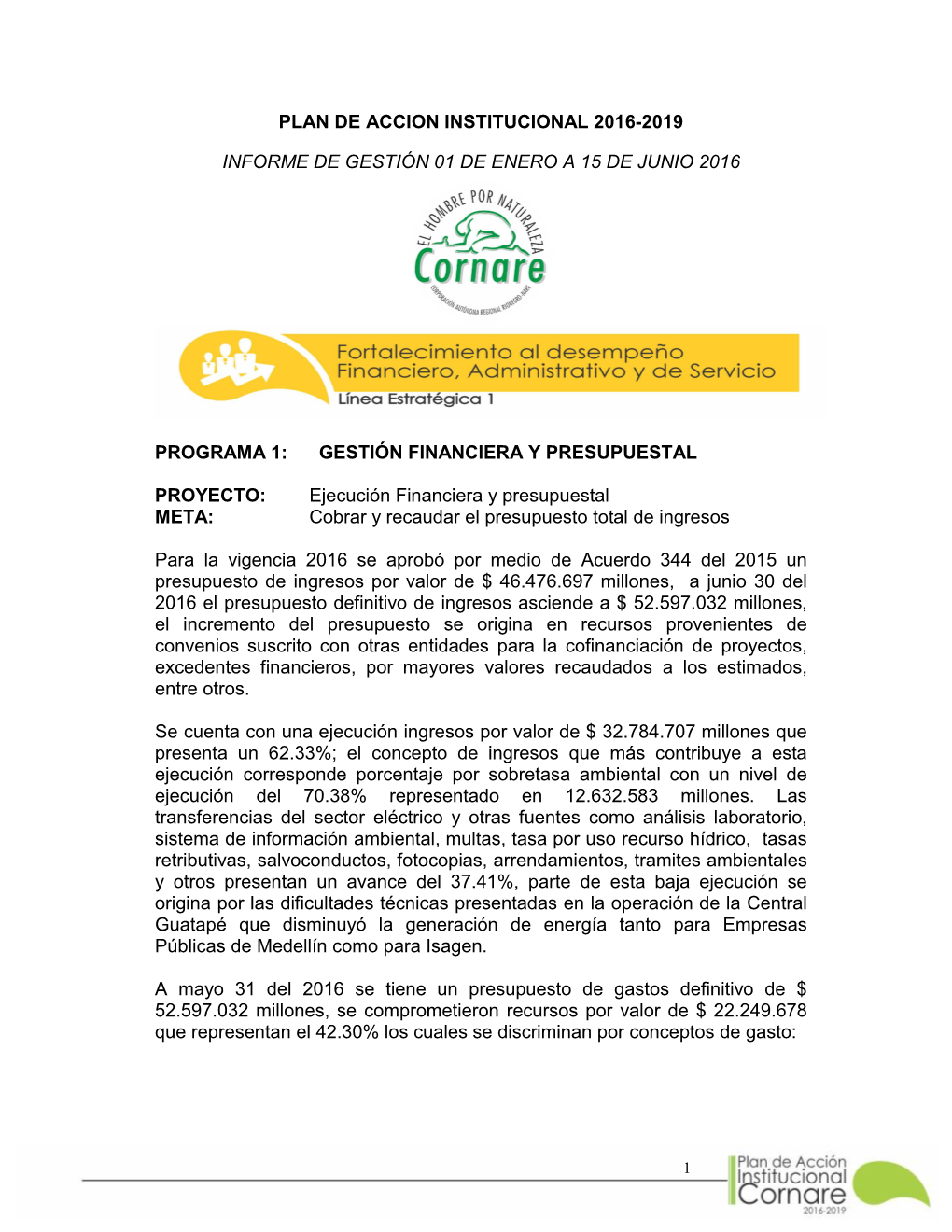 Plan De Accion Institucional 2016-2019 Informe De Gestión 01 De Enero a 15 De Junio 2016 Programa 1