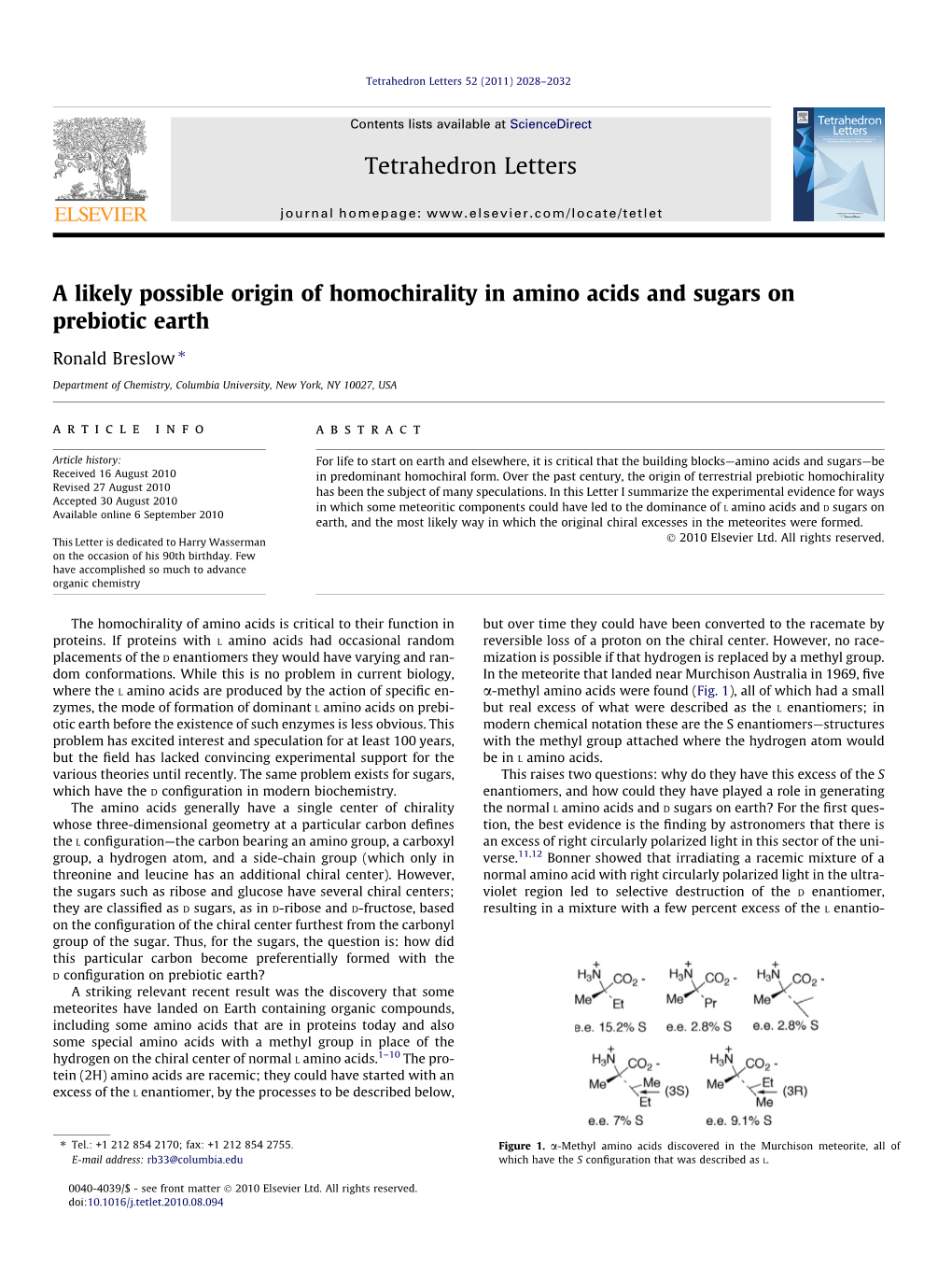 A Likely Possible Origin of Homochirality in Amino Acids and Sugars on Prebiotic Earth ⇑ Ronald Breslow