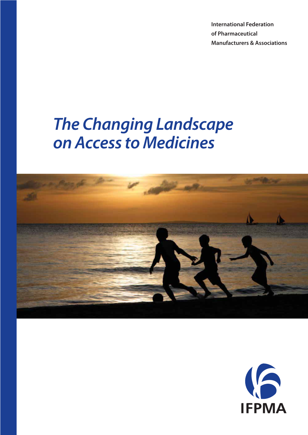 The Changing Landscape on Access to Medicines This Publication Analyzes the Recent Changes in the Landscape on Access to Medicines