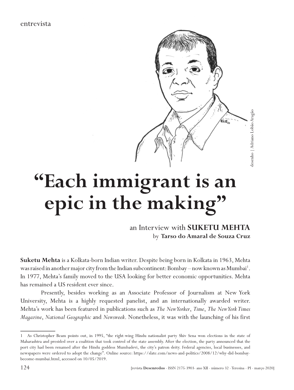 “Each Immigrant Is an Epic in the Making” an Interview with SUKETU MEHTA by Tarso Do Amaral De Souza Cruz