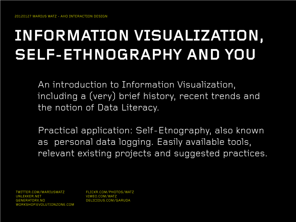 Information Visualization, Self-Ethnography and You