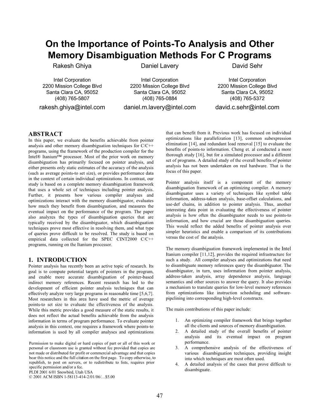 On the Importance of Points-To Analysis and Other Memory Disambiguation Methods for C Programs Rakesh Ghiya Daniel Lavery David Sehr