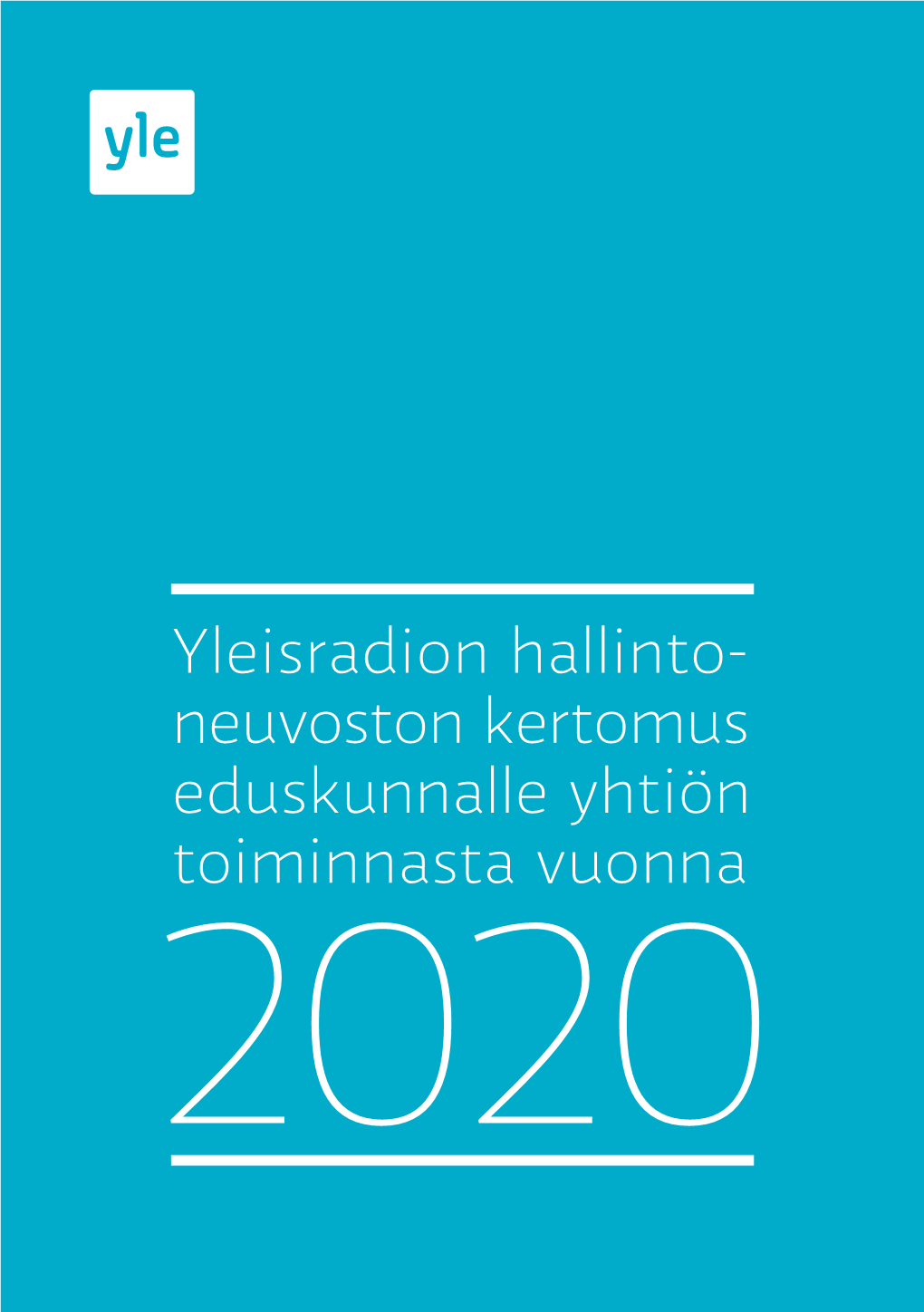 Yleisradion Hallinto- Neuvoston Kertomus Eduskunnalle Yhtiön Toiminnasta Vuonna 2020