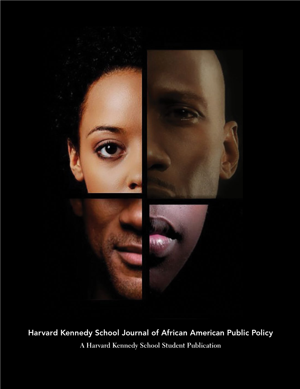 Harvard Kennedy School Journal of African American Public Policy a Harvard Kennedy School Student Publication Support the Journal