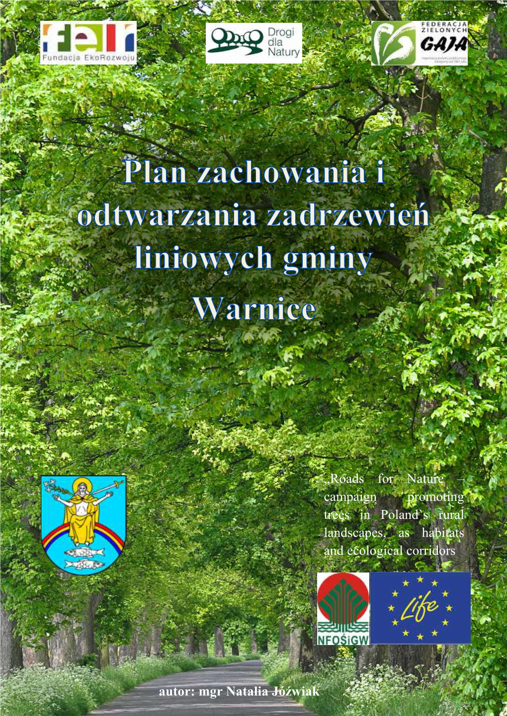 „Roads for Nature – Campaign Promoting Trees in Poland`S Rural Landscapes, As Habitats and Ecological Corridors