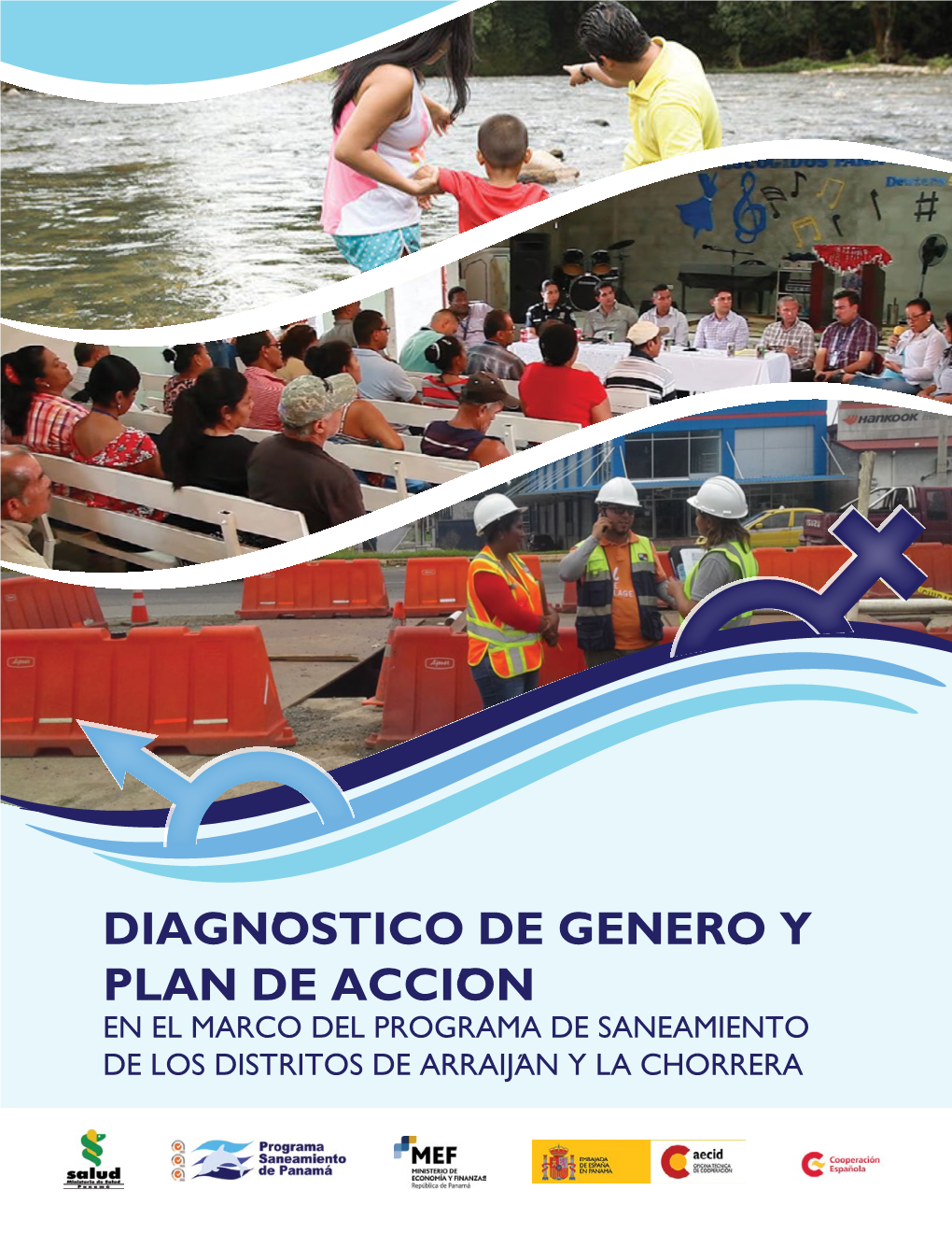 DIAGNÓSTICO DE GÉNERO Y PLAN DE ACCIÓN EN EL MARCO DEL PROGRAMA DE SANEAMIENTO DE LOS DISTRITOS DE ARRAIJÁN Y LA CHORRERA Panamá, Marzo De 2019