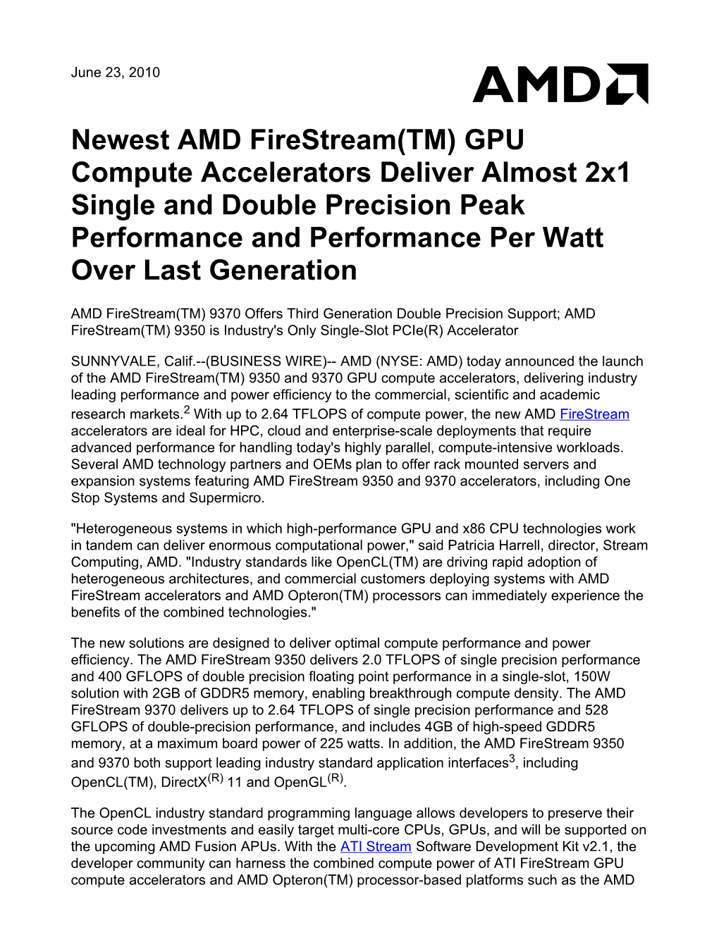 Newest AMD Firestream(TM) GPU Compute Accelerators Deliver Almost 2X1 Single and Double Precision Peak Performance and Performance Per Watt Over Last Generation